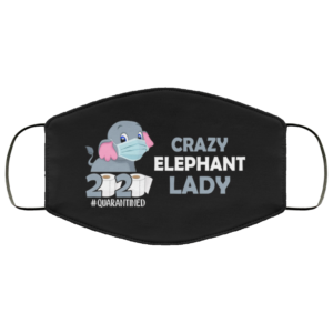 Crazy elephant lady 2020 quarantined Face Mask