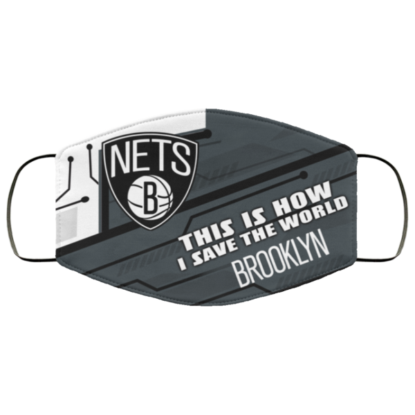 This Is How I Save The World Brooklyn Nets Cloth Face Mask