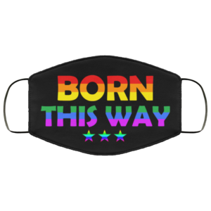 LGBT Born this way Face Mask Reusable