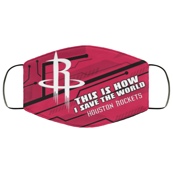 This Is How I Save The World Houston Rockets Cloth Face Mask