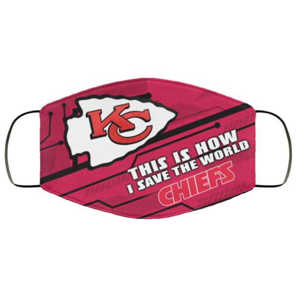 This Is How I Save The World Kansas City Chiefs Cloth Face Mask