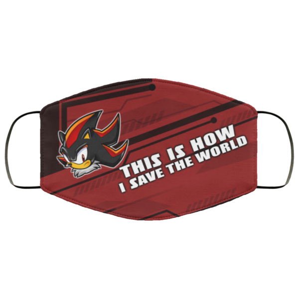 This Is How I Save The World Shadow the Hedgehog Cloth Face Mask