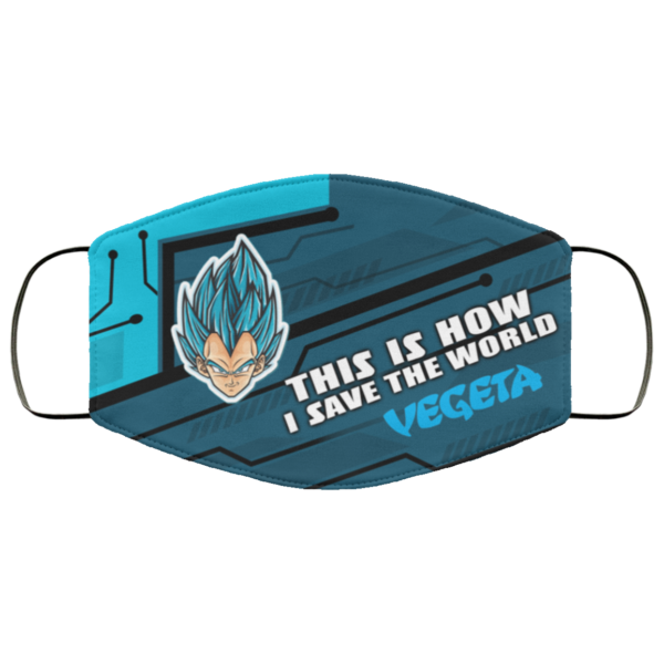 This Is How I Save The World Vegeta Cloth Face Mask