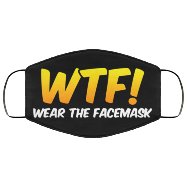 WTF Wear The Face Mask Funny Face Mask