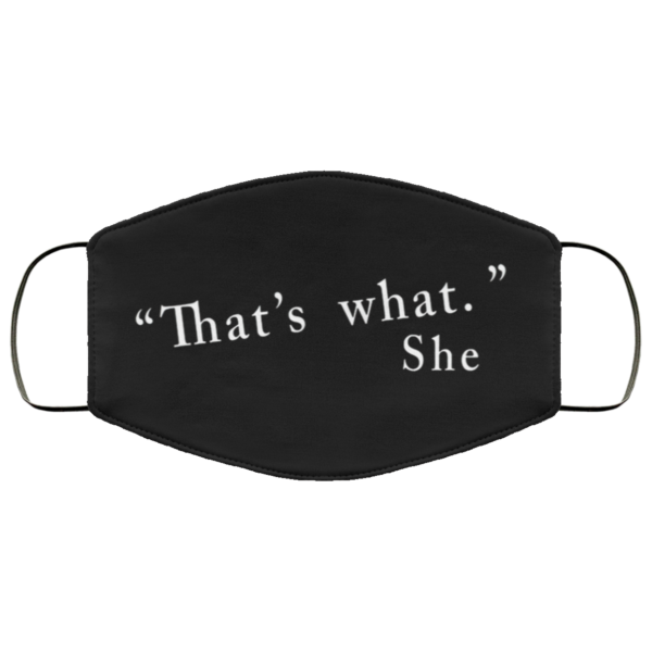 Thats what she said Face Mask Reusable