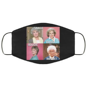 Savage Classy Bougie Ratchet The Golden Girls face mask Washable Reusable