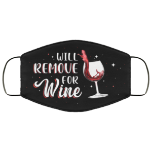 Will Remove For Wine Cloth Face Mask Funny Wine Face Mask