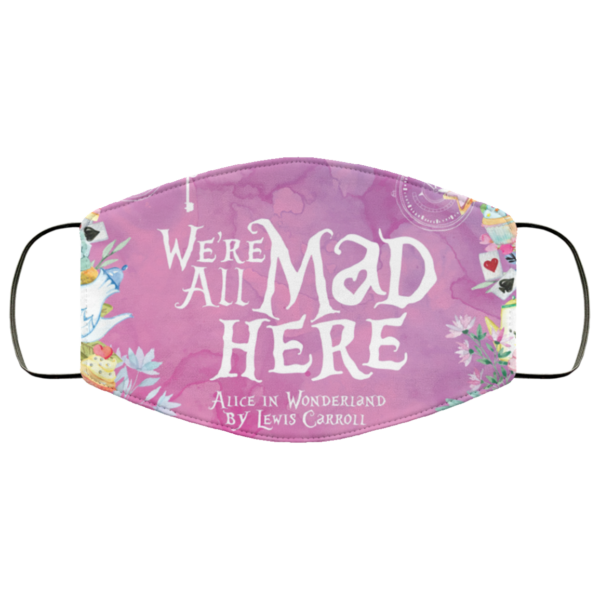 Alice in Wonderland – We’re all mad here Face Mask