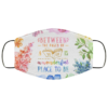 Beauty is all around us Face Mask