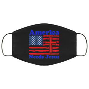 America Needs Jesus Face Mask