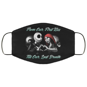 Jack Skellington And Sally From Our First Kiss Till Our Last Breath Face Mask Washable Reusable