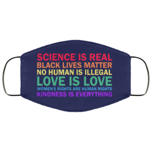 Science is real face no human is Illegal Face Mask