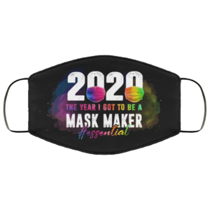 2020 The Year I Got To Be A Mask Maker Essential Face Mask