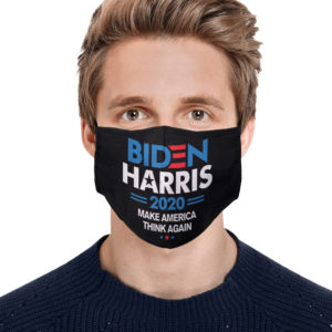 Biden Harris 2020 Make America Think Again Face Mask