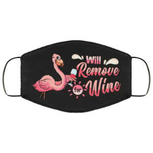 Flamingo Will Remove For Wine Meme Funny Drunk Wine Drinking Saying Flamingo Face Mask