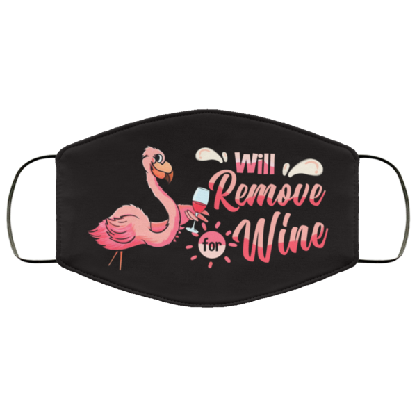 Flamingo Will Remove For Wine Meme Funny Drunk Wine Drinking Saying Flamingo Face Mask
