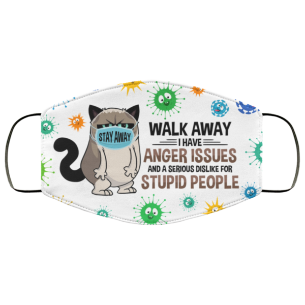 Angry Cat Walk Away I Have Anger Issues Dislike For Stupid People Face Mask