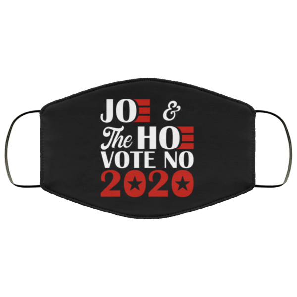 Joe and the Hoe 2020  Anti Joe Biden Face Mask