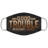 Good Trouble Necessary Trouble Face Mask  BLM Facemask