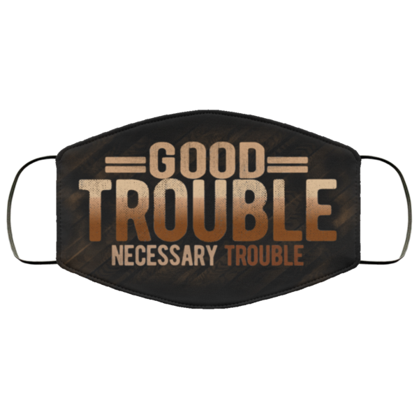 Good Trouble Necessary Trouble Face Mask  BLM Facemask