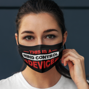This Is a Mind Control Device Face Mask