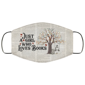 Just A Girl Who Loves Books Face Mask Book Lover Printed Face Mask