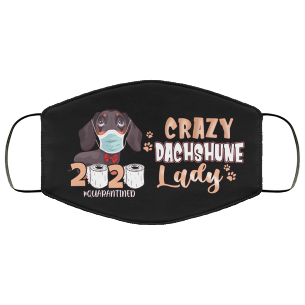 Crazy Dachshune Lady Quarantined 2020 Face Mask