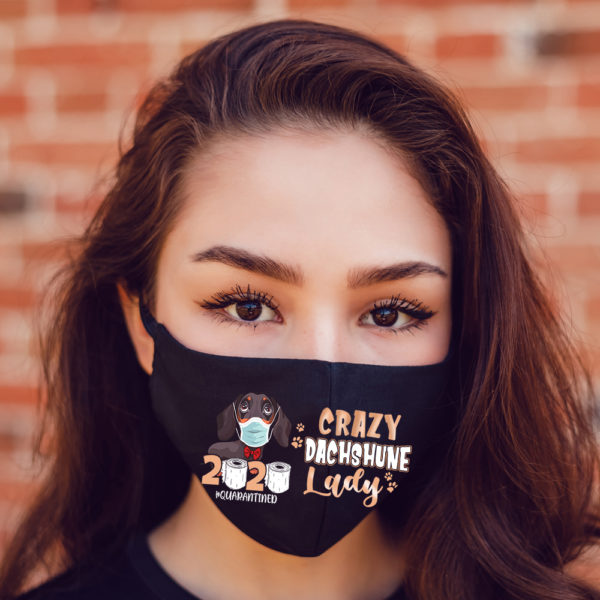 Crazy Dachshune Lady Quarantined 2020 Face Mask