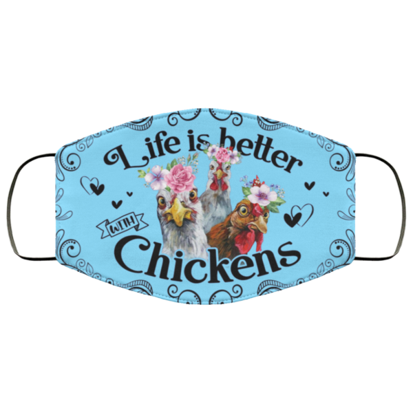 Life Is Better With Chickens Floral For  Chickens Lover Printed Face Mask