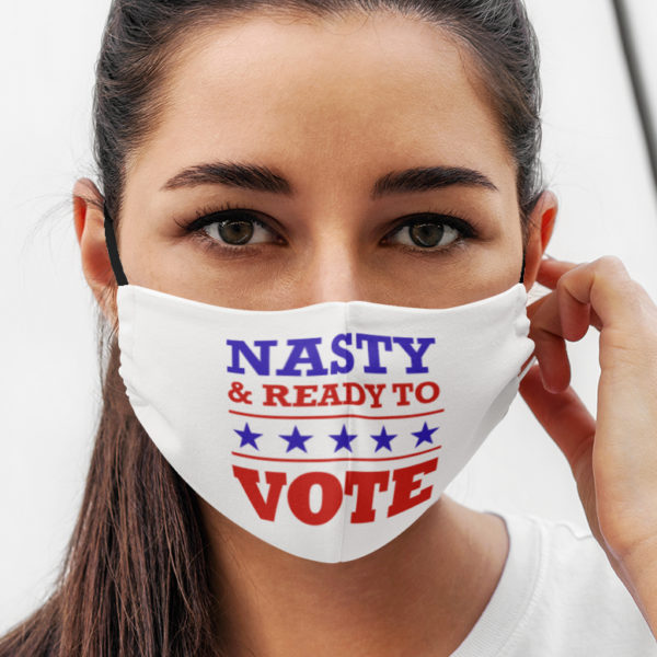 Nasty And Ready To Vote Face Mask  19th Amendment Feminist Election