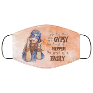 She Has The Soul Of Gypsy The Heart Of Hippie The Spirit Of Fairy Face Mask