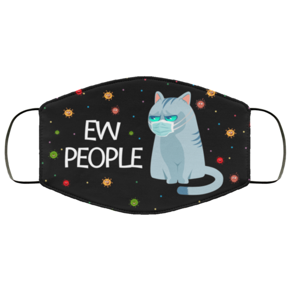 Ew People Funny Cat Wearing Mask Anti Virus Face Mask  Cat Lover Face Mask