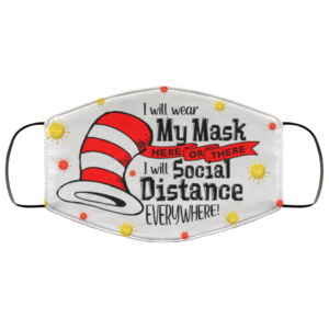 I Will Wear My Mask I Will Social Distance Everywhere Face Mask