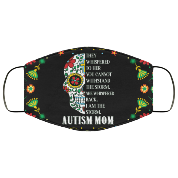 They Whispered To Her Autism Mom Floral Skull Face Mask
