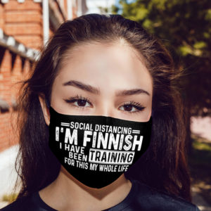 Social Distancing Im Finnish Ive Been Training for This My Whole Life Face Mask