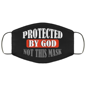 Protected By God Not This Mask Face Mask