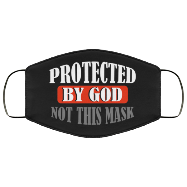 Protected By God Not This Mask Face Mask