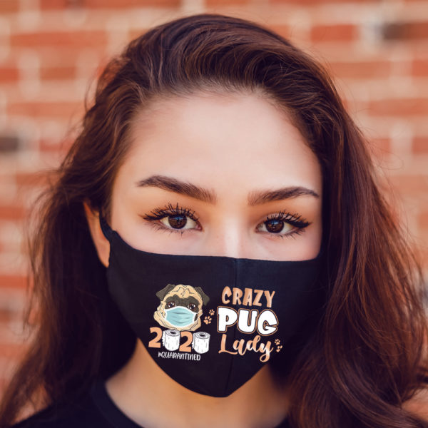 Crazy Pug Lady Quarantined 2020 Face Mask