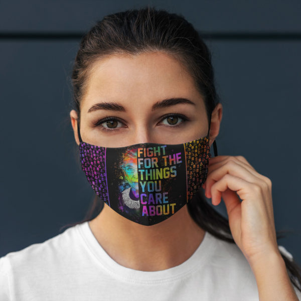 Fight For The Things You Care RBG Face Mask