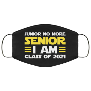 Junior No More Senior I Am Class Of 2021 Face Mask