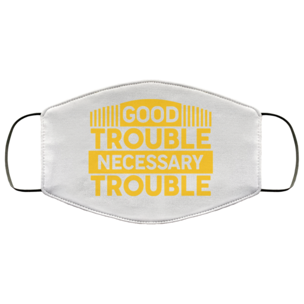 Good Trouble Necessary Trouble Face Mask