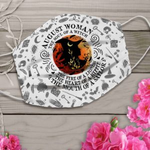 The Soul Of A Witch The Heart Of A Hippie August Woman Face Mask