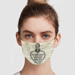 We Loved With A Love That Was More Than Love Cloth Face Mask Reusable