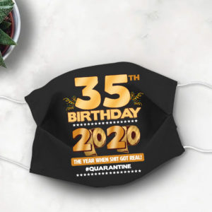 35th Birthday 2020 Face mask Cute Quarantine birthday Face Mask
