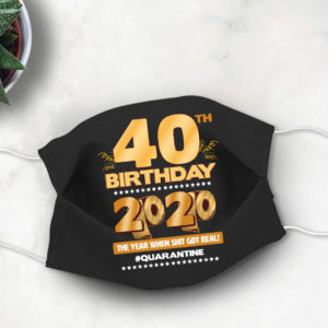 40th Birthday 2020 Face mask Cute Quarantine birthday Face Mask
