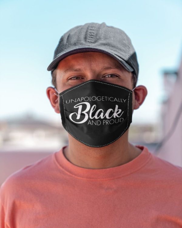 Unapologetically Black And Proud Melanin Black Pride Face Mask