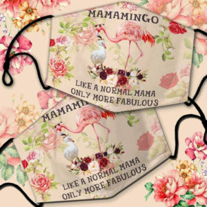 Mamamingo Like A Normal Mama Only More Fabulous Face Mask
