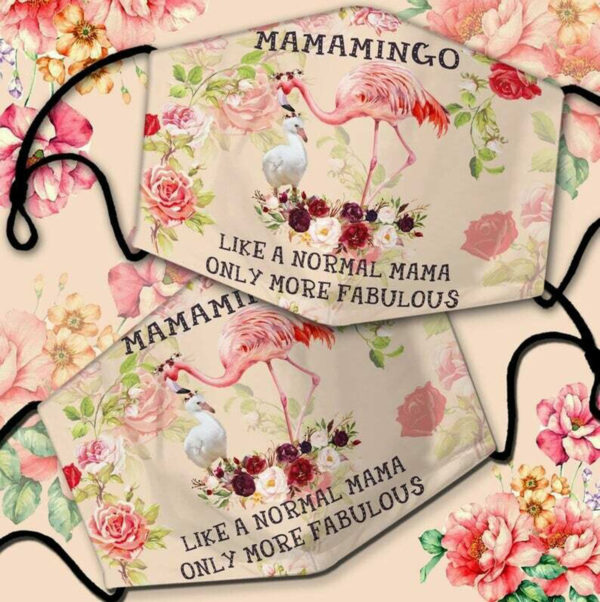 Mamamingo Like A Normal Mama Only More Fabulous Face Mask