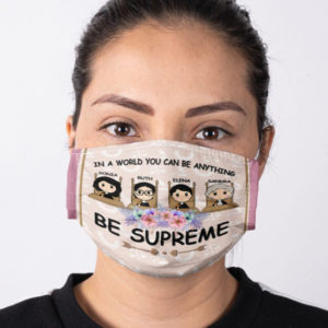 Ruth Bader Ginsburg RBG Notorious Feminism In a World You Can Be Anything Be Supreme Woman Court Face Mask