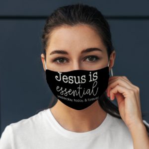 Jesus Is Essential Religious Faithful Believer Face Mask